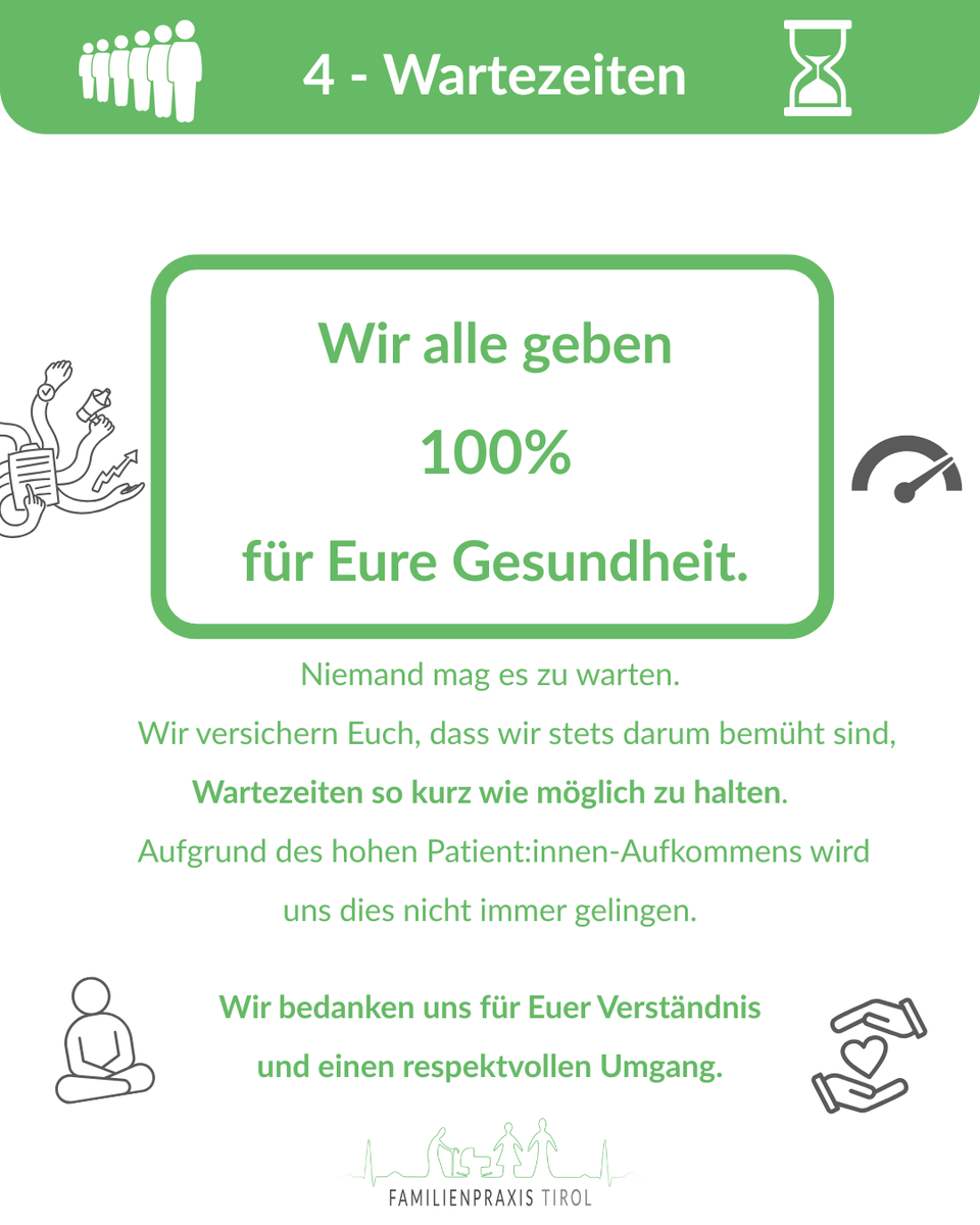 Wartezeiten-Info: Die Familienpraxis Tirol gibt ihr Bestes, Wartezeiten gering zu halten, bittet aber um Verständnis bei hohem Patientenaufkommen.