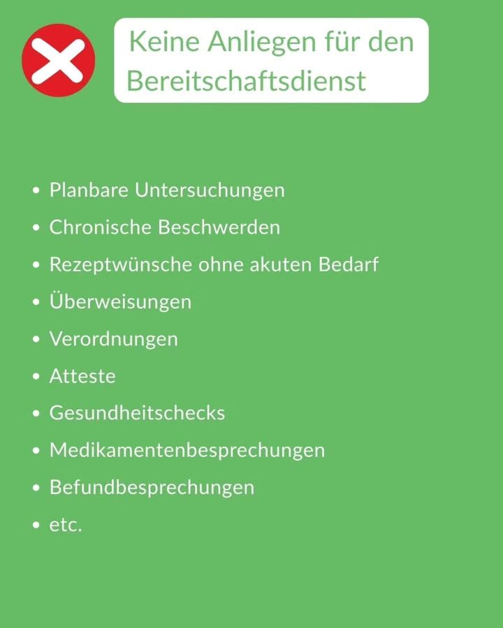 „Keine Anliegen für den Bereitschaftsdienst“, mit rotem X: planbare Untersuchungen, chronische Beschwerden, Rezeptwünsche ohne akuten Bedarf, Überweisungen, Verordnungen, Atteste, Gesundheitschecks, Medikamentenbesprechungen, Befundbesprechungen.