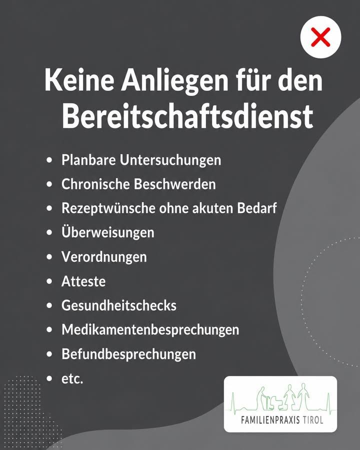 „Keine Anliegen für den Bereitschaftsdienst“ auf dunkelgrauem Grund, mit rotem X: planbare Untersuchungen, chronische Beschwerden, Rezeptwünsche ohne akuten Bedarf, Überweisungen, Verordnungen, Atteste, Gesundheitschecks, Medikamentenbesprechungen, Befundbesprechungen.