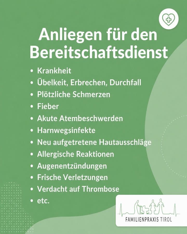 „Anliegen für den Bereitschaftsdienst“ auf grünem Grund: Krankheit, Übelkeit, Erbrechen, Durchfall, plötzliche Schmerzen, Fieber, akute Atembeschwerden, Harnwegsinfekte, neu aufgetretene Hautausschläge, allergische Reaktionen, Augenentzündungen, frische Verletzungen, Verdacht auf Thrombose.