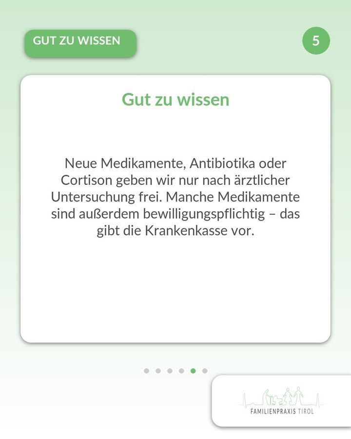 „Gut zu wissen“ — fünfte Karte: Neue Medikamente, Antibiotika oder Cortison geben wir nur nach ärztlicher Untersuchung frei. Manche Medikamente sind außerdem bewilligungspflichtig, das gibt die Krankenkasse vor.