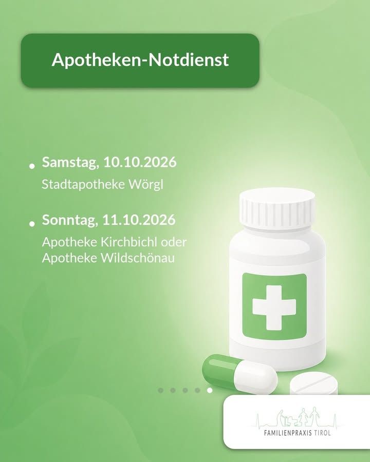 Apotheken-Notdienst – diese Überschrift steht in weißer Schrift auf einem dunkelgrünen Kasten am oberen Rand. Darunter auf hellgrünem Hintergrund zwei Einträge mit Aufzählungspunkten: „Samstag, 10.10.2026" mit der Angabe „Stadtapotheke Wörgl" sowie „Sonntag, 11.10.2026" mit „Apotheke Kirchbichl oder Apotheke Wildschönau". Rechts im Bild eine weiße Medikamentendose mit grünem Etikett und weißem Kreuz darauf, davor eine grün-weiße Kapsel und eine weiße Tablette. Fünf kleine Punkte zeigen die Position in der Bilderfolge an, der letzte ist hervorgehoben. Unten rechts auf weißem Feld das Logo der Familienpraxis Tirol mit Figuren- und Berglinie.